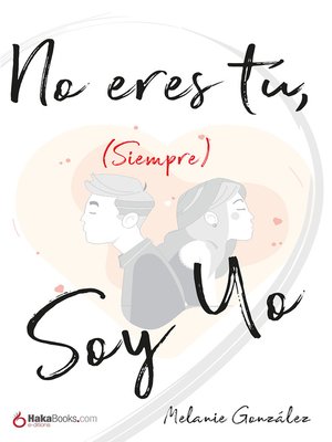cover image of No eres tú (siempre) soy yo